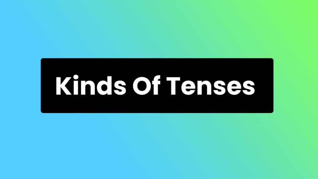kinds of tenses